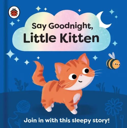 Say Goodnight Little... Say Goodnight, Little Kitten