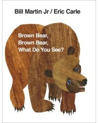 Brown Bear, Brown Bear, What Do You See?