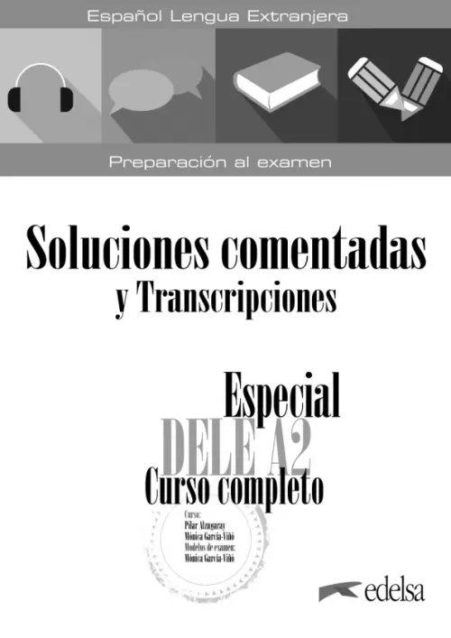 Especial DELE Especial DELE A2. Curso completo. Soluciones comentadas y transcripciones