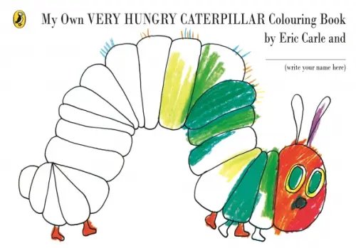 The Very Hungry Caterpillar My Own Very Hungry Caterpillar Colouring Book