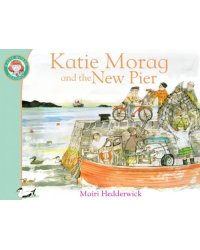 Katie Morag and the New Pier