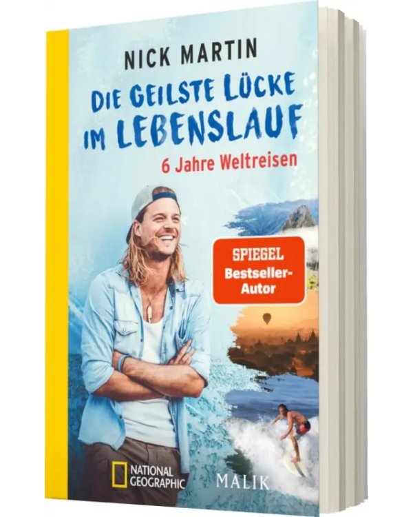 Die geilste Lücke im Lebenslauf. 6 Jahre Weltreisen