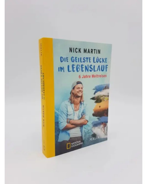 Die geilste Lücke im Lebenslauf. 6 Jahre Weltreisen