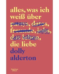 Alles, was ich weiß über die Liebe