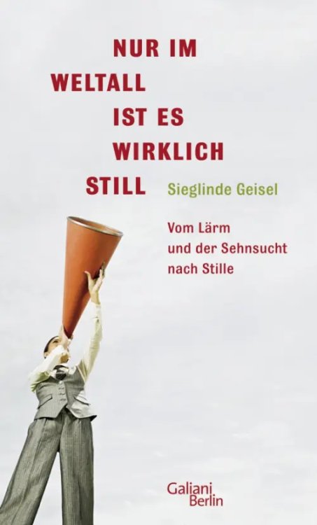 Nur im Weltall ist es wirklich still. Vom Lärm und die Sehnsucht nach Stille Nur im Weltall ist es wirklich still. Vom Lärm und die Sehnsucht nach Stille