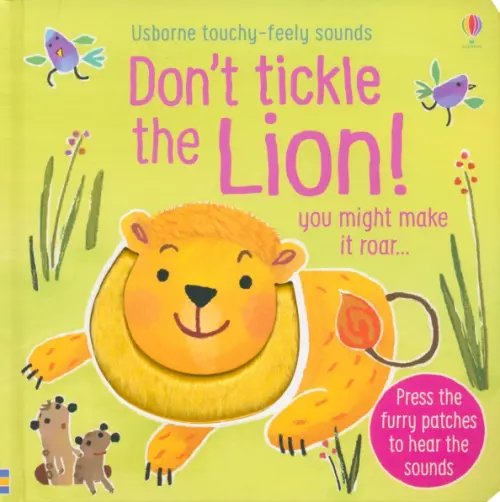 Touchy-feely sound books Don't Tickle the Lion!