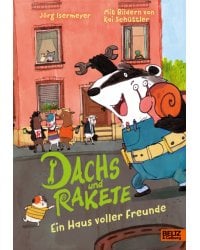 Dachs und Rakete. Ein Haus voller Freunde