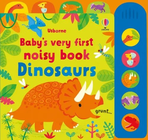 Baby`s Very First Books Baby's Very First Noisy Book. Dinosaurs