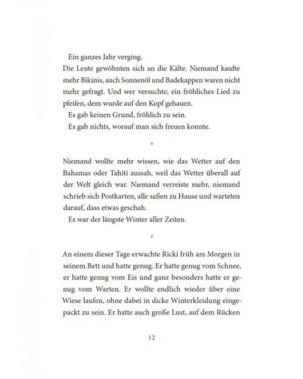 Der einzige Vogel, der die Kalte nicht furchtet