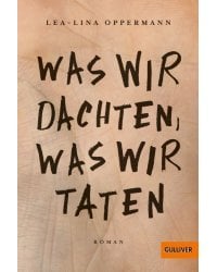Was wir dachten, was wir taten