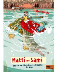 Matti und Sami und die verflixte Ungerechtigkeit der Welt