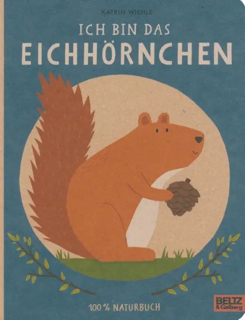Ich bin das Eichhornchen Ich bin das Eichhornchen