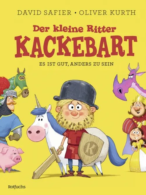 Der kleine Ritter Kackebart. Es ist gut, anders zu sein Der kleine Ritter Kackebart. Es ist gut, anders zu sein