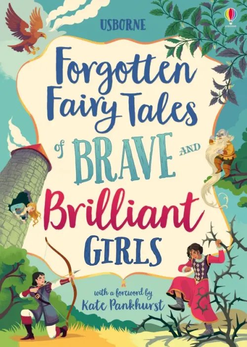 Illustrated Story Collections Forgotten Fairy Tales of Brave and Brilliant Girls