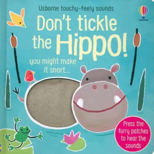 Touchy-feely sound books Don't tickle the Hippo!