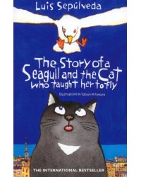 The Story of a Seagull and the Cat Who Taught her to Fly