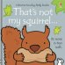 That's not my squirrel…