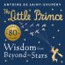 The Little Prince. Wisdom from Beyond the Stars