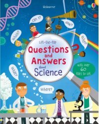 Lift-the-flap Questions and Answers about Science