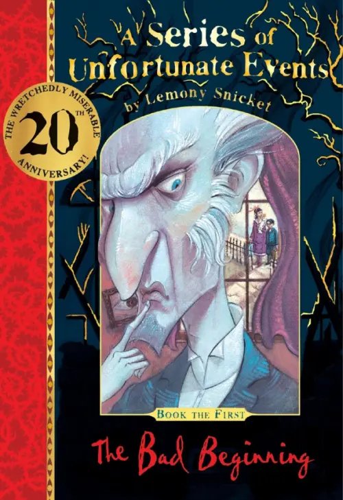 A Series of Unfortunate Events The Bad Beginning. 20th Anniversary Gift Edition