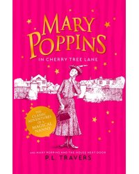 Mary Poppins in Cherry Tree Lane. Mary Poppins and the House Next Door