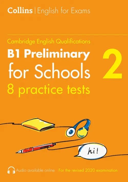 Collins English for Exams Cambridge English Qualification. Practice Tests for B1 Preliminary for Schools. Volume 2