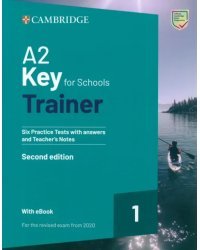 A2 Key for Schools. Trainer 1. 2nd Edition. With Answers. With eBook. For the Revised Exam from 2020