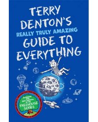 Terry Denton's Really Truly Amazing Guide to Everything