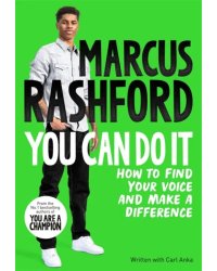 You Can Do It. How to Find Your Voice and Make a Difference.