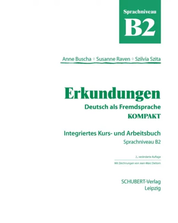 Erkundungen kompakt B2. Deutsch als Fremdsprache. Integriertes Kurs- und Arbeitsbuch + Audio-CD