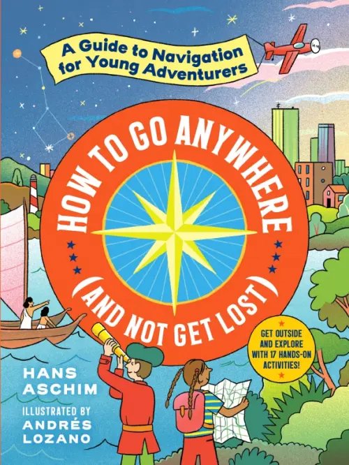 How to Go Anywhere (and Not Get Lost) How to Go Anywhere (and Not Get Lost)