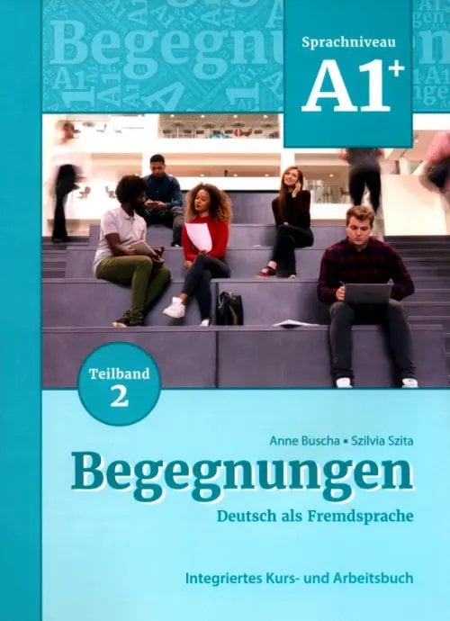 Begegnungen Begegnungen A1+. Teilband 2. Integriertes Kurs- und Arbeitsbuch