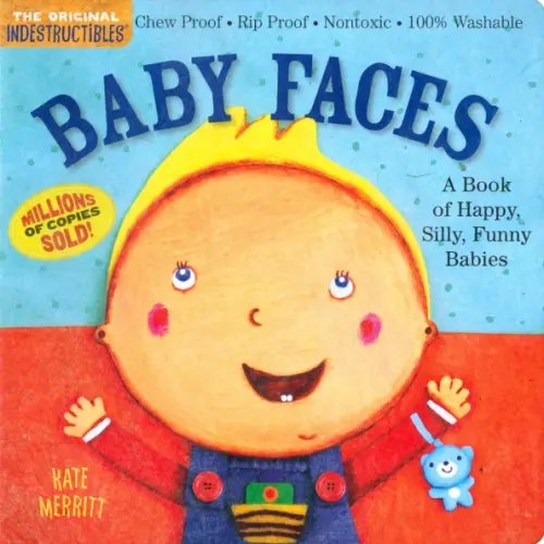 Indestructibles Baby Faces. A Book of Happy, Silly, Funny Faces
