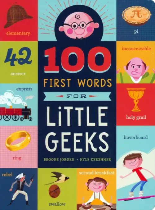 100 First Words for Little Geeks 100 First Words for Little Geeks