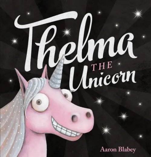 Thelma the Unicorn Thelma the Unicorn