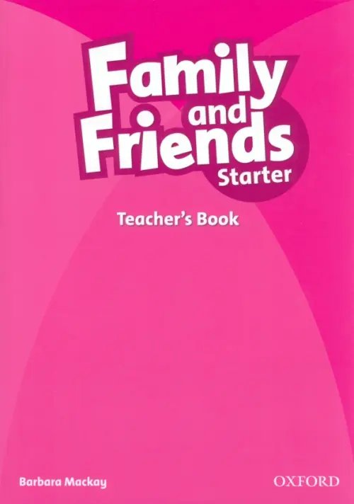 Family and Friends 1st Edition Family and Friends. Starter. Teacher's Book