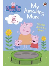 My Amazing Mum. Sticker Activity Book