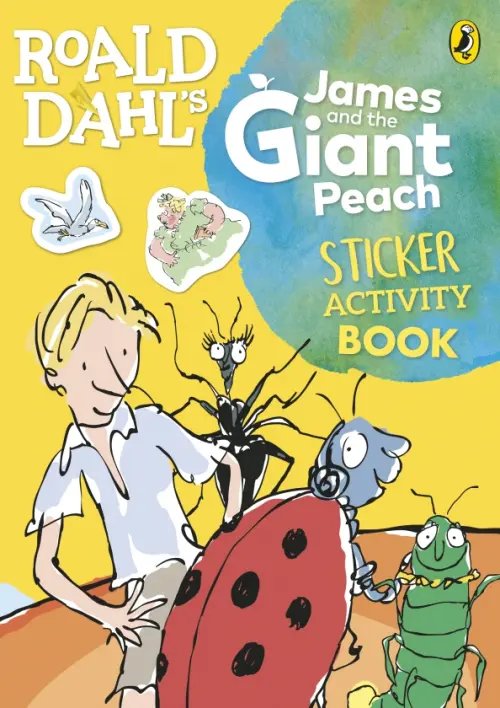 Roald Dahl Roald Dahl's James and the Giant Peach. Sticker Activity Book