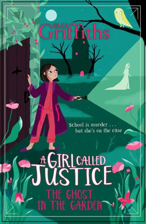 A Girl Called Justice The Ghost in the Garden
