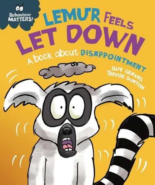 Behaviour Matters Lemur Feels Let Down - A book about disappointment