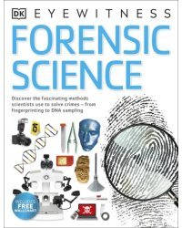 Forensic Science. Discover the Fascinating Methods Scientists Use to Solve Crimes