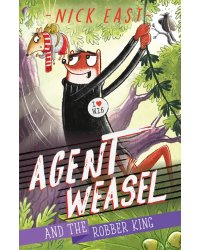 Agent Weasel and the Robber King
