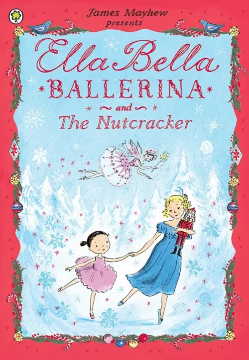 Ella Bella Ballerina Ella Bella Ballerina and the Nutcracker