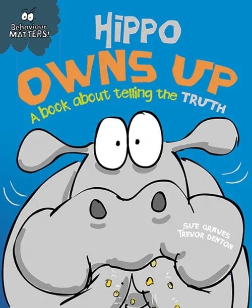 Behaviour Matters Hippo Owns Up - A book about telling the truth