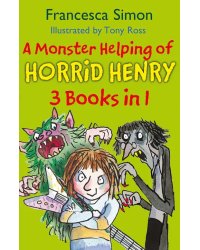 A Monster Helping of Horrid Henry 3-in-1