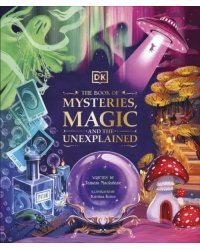The Book of Mysteries, Magic, and the Unexplained