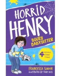 Horrid Henry and the Bogey Babysitter