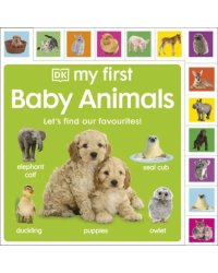 My First Baby Animals. Let's Find Our Favourites!