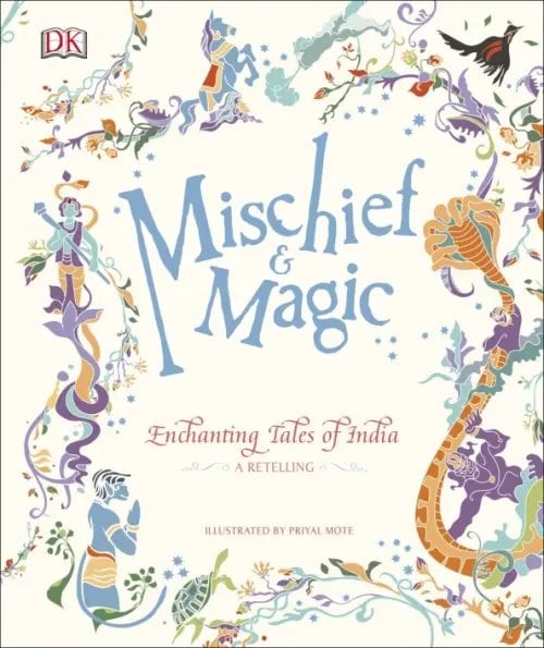 Mischief &amp; Magic. Enchanting Tales of India