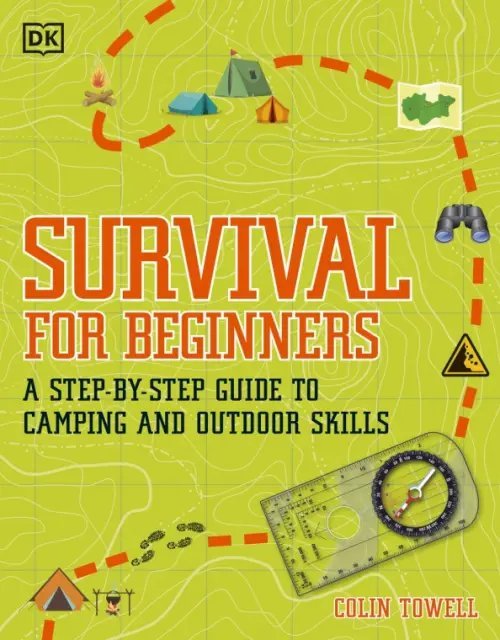 Survival for Beginners. A Step-By-Step Guide to Camping and Outdoor Skills